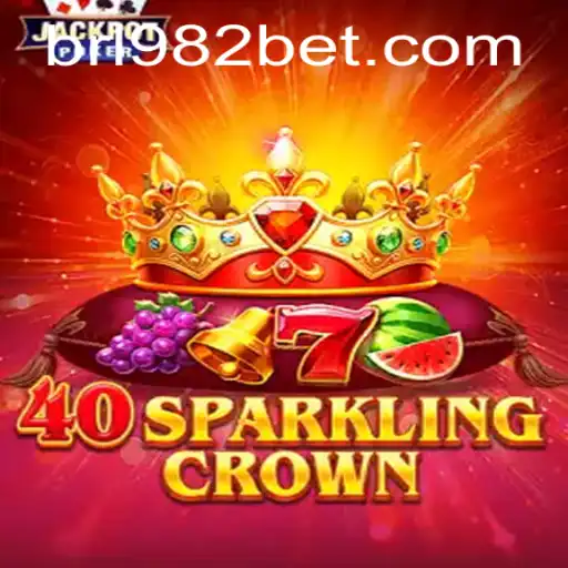 Exploring 40SparklingCrown: The Dazzling New Game from 982BET.COM